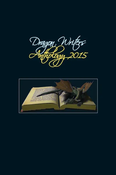 Обложка книги Dragon Writers 2015 anthlogy, John Irvine