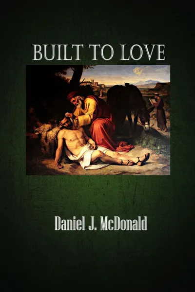 Обложка книги Built to Love, Daniel J McDonald