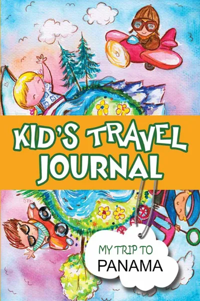 Обложка книги Kids Travel Journal. My Trip to Panama, BlueBird Books