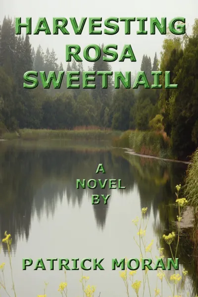 Обложка книги Harvesting Rosa Sweetnail, Patrick Moran