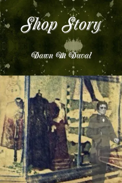 Обложка книги Shop Story, Dawn M Duval