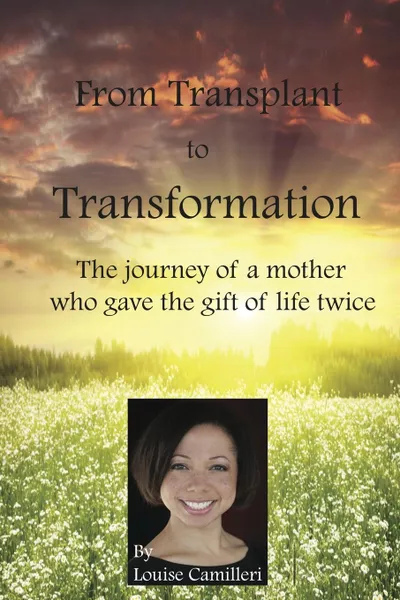 Обложка книги From Transplant to Transformation, Louise Camilleri