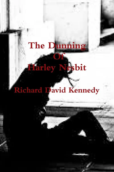 Обложка книги The Dunning Of Harley Nesbit, Richard David Kennedy