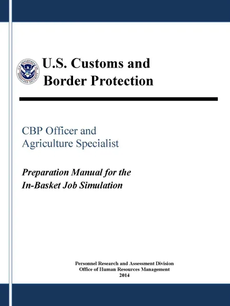 Обложка книги CBP Officer and Agriculture Specialist. Preparation Manual for the In-Basket Job Simulation, U.S. Customs and Border Protection