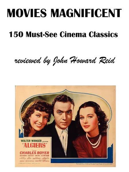 Обложка книги Movies Magnificent. 150 Must-See Cinema Classics, John Reid