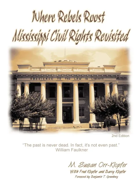 Обложка книги Where Rebels Roost... Mississippi Civil Rights Revisited, Mba Susan Klopfer, Ph. D. Fred Klopfer, Esq Barry Klopfer