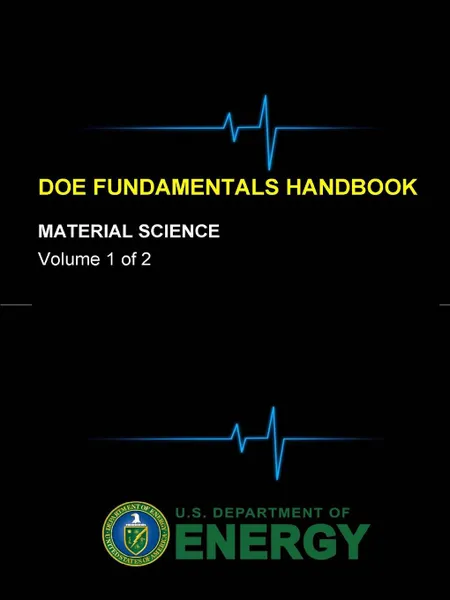 Обложка книги DOE Fundamentals Handbook - Material Science (Volume 1 of 2), U.S. Department of Energy