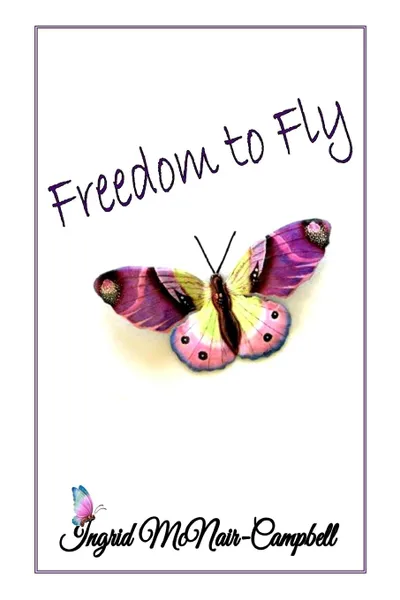 Обложка книги Freedom to Fly, Ingrid McNair-Campbell