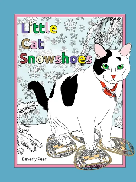 Обложка книги Little Cat Snowshoes, Beverly Pearl