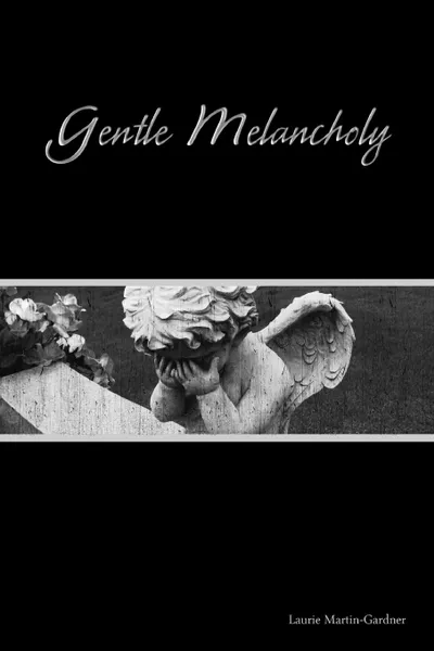 Обложка книги Gentle Melancholy, Laurie Martin-Gardner