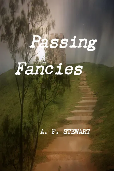 Обложка книги Passing Fancies, A. F. Stewart