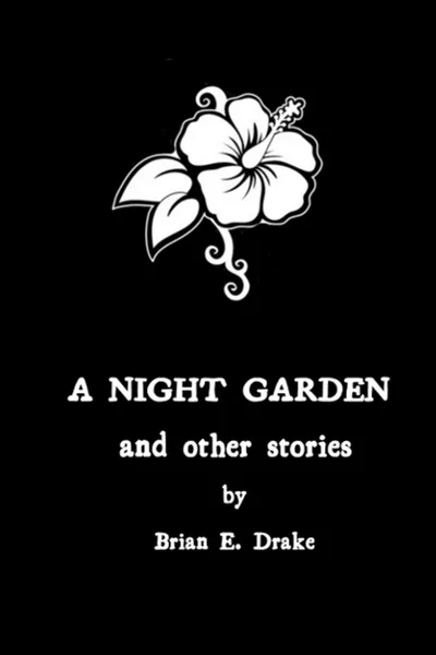 Обложка книги A Night Garden and Other Stories, Brian Drake