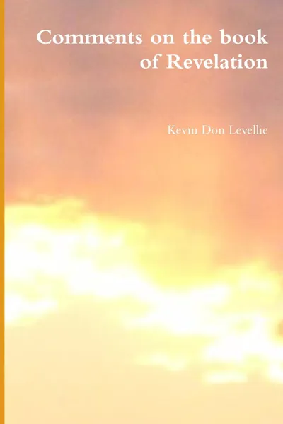 Обложка книги Comments on the book of Revelation, Kevin Don Levellie