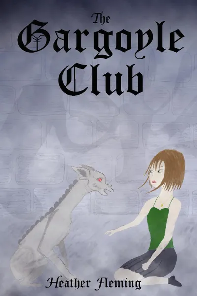 Обложка книги The Gargoyle Club (the Gargoyle Legends Series 1), Heather Fleming