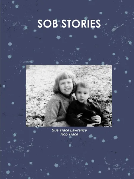 Обложка книги SoB Stories, Sue Trace Lawrence, Rob Trace