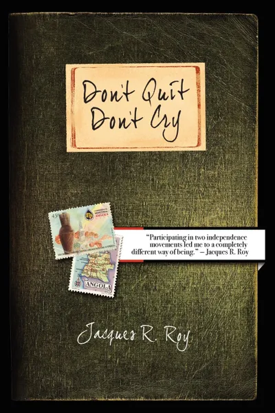 Обложка книги Don.t Quit - Don.t Cry, Jacques R. Roy