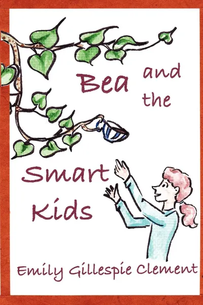 Обложка книги Bea and the Smart Kids, Emily Gillespie Clement