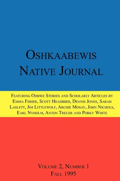 Обложка книги Oshkaabewis Native Journal (Vol. 2, No. 1), Anton Treuer, Earl (Otchingwanigan) Nyholm, John Nichols