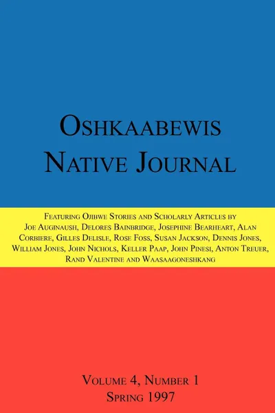Обложка книги Oshkaabewis Native Journal (Vol. 4, No. 1), Anton Treuer, John Nichols, Dennis Jones