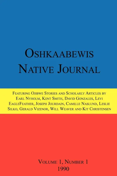 Обложка книги Oshkaabewis Native Journal (Vol. 1, No. 1), Anton Treuer, Earl (Otchingwanigan) Nyholm, David Gonzales