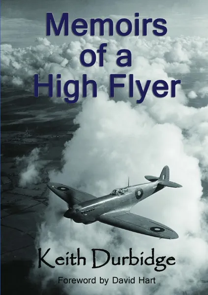 Обложка книги Memoirs of a High Flyer, Keith Durbidge