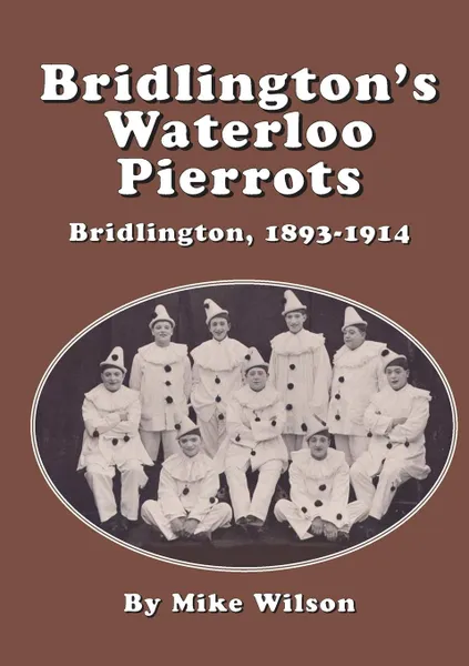 Обложка книги Bridlington.s Waterloo Pierrots, Mike Wilson