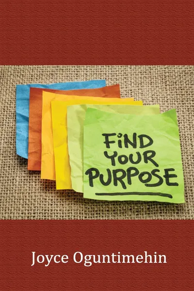 Обложка книги Find Your Purpose, Joyce Oguntimehin