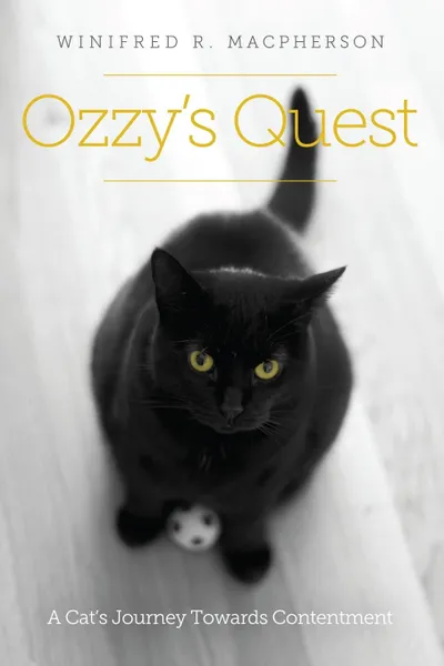 Обложка книги Ozzy.s Quest. A Cat.s Journey Towards Contentment, Winifred R. Macpherson