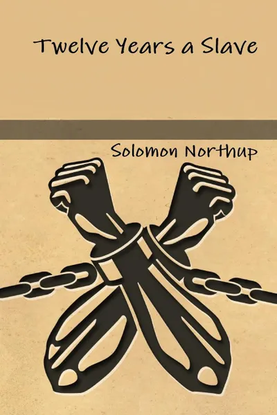 Обложка книги Twelve Years a Slave, Solomon Northup