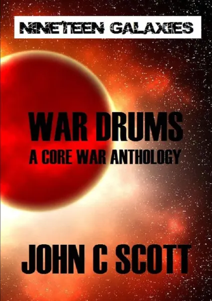 Обложка книги War Drums. A Core War Anthology, John Scott