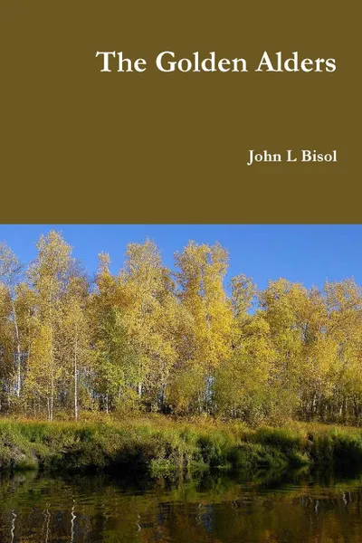 Обложка книги The Golden Alders, John L Bisol