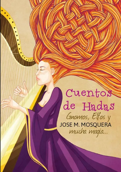 Обложка книги Cuentos de Hadas, Gnomos, y Elfos,  Y... mucha magia, JOSE MANUEL MOSQUERA