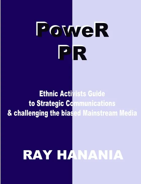 Обложка книги PoweR PR. Ethnic Activists Guide to Strategic Communications, Ray Hanania