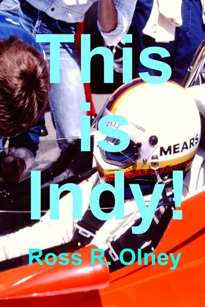 Обложка книги This is INDY., Ross R. Olney