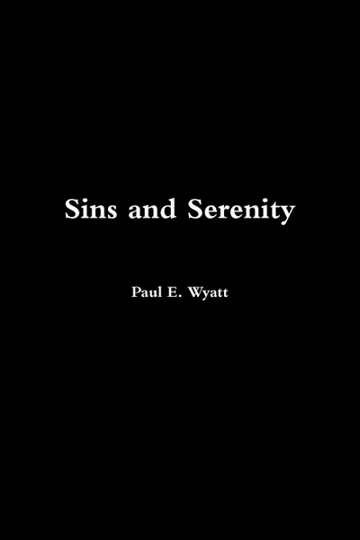 Обложка книги Sins and Serenity, Paul E. Wyatt