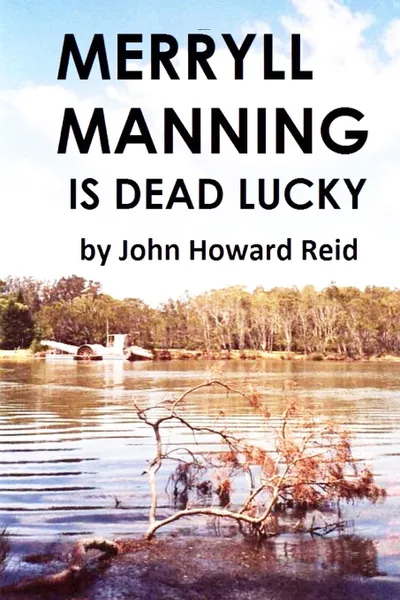 Обложка книги Merryll Manning Is Dead Lucky, John Howard Reid