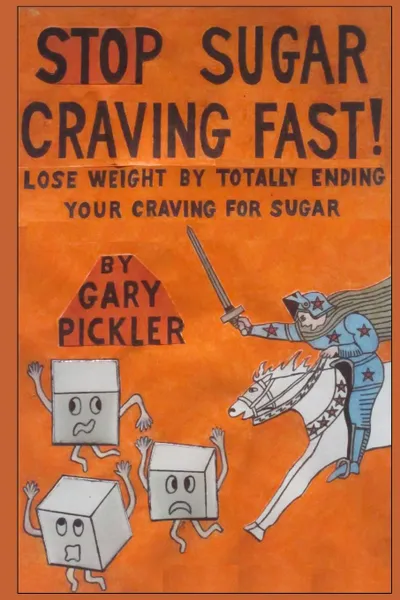 Обложка книги Stop Sugar Craving Fast., Gary Pickler