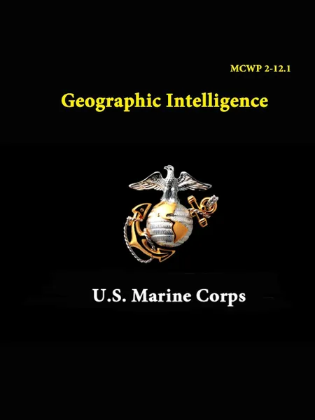 Обложка книги MCWP 2-12.1 - Geographic Intelligence, U.S. Marine Corps