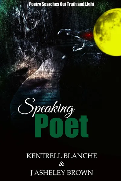 Обложка книги Speaking Poet, J Asheley Brown, Kentrell Blanche