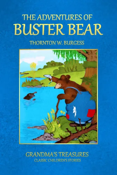 Обложка книги THE ADVENTURES OF BUSTER BEAR, GRANDMA'S TREASURES, THORNTON W. BURGESS