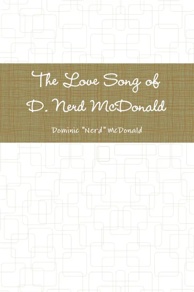 Обложка книги The Love Song of D. Nerd McDonald, Dominic 