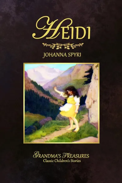Обложка книги HEIDI, GRANDMA'S TREASURES, JOHANNA SPYRI