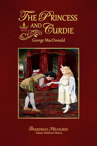 Обложка книги THE PRINCESS AND CURDIE, GEORGE MACDONALD, GRANDMA'S TREASURES