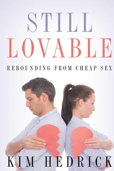 Обложка книги Still Lovable. Rebounding From Cheap Sex, Kim Hedrick