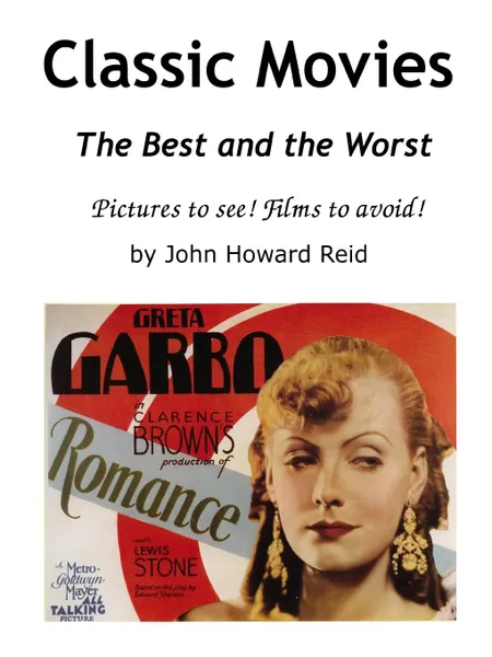 Обложка книги Classic Movies The Best and the Worst Pictures to see. Films to avoid., John Howard Reid