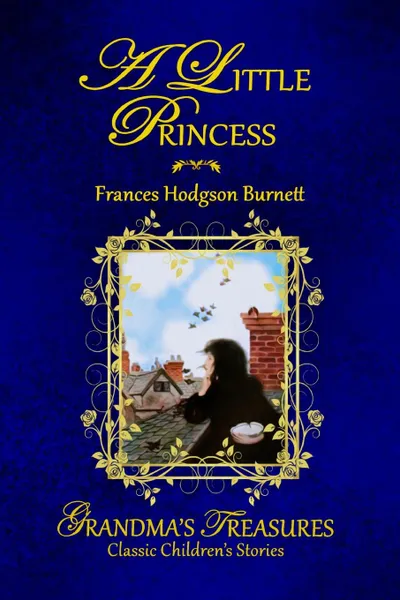 Обложка книги A LITTLE PRINCESS, FRANCES HODGSON BURNETT, GRANDMA'S TREASURES