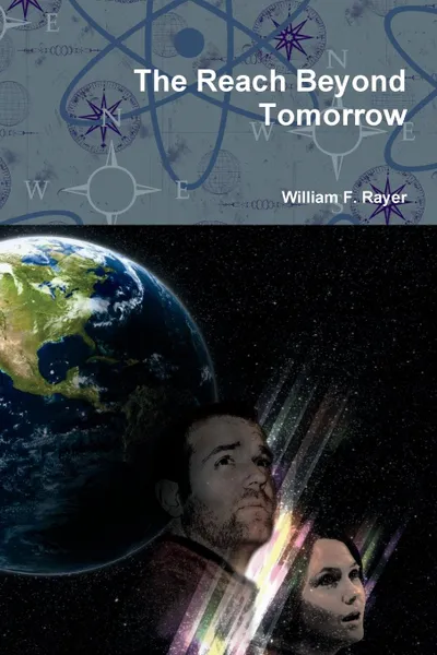 Обложка книги The Reach Beyond Tomorrow, William F. Rayer