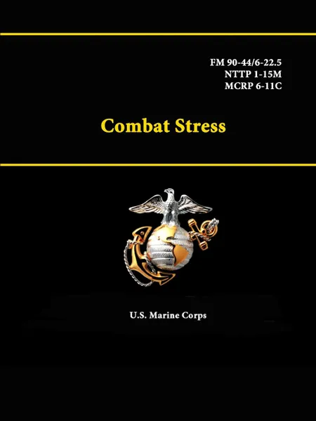 Обложка книги Combat Stress - FM 90-44/6-22.5 - NTTP 1-15M - MCRP 6-11C, U.S. Marine Corps