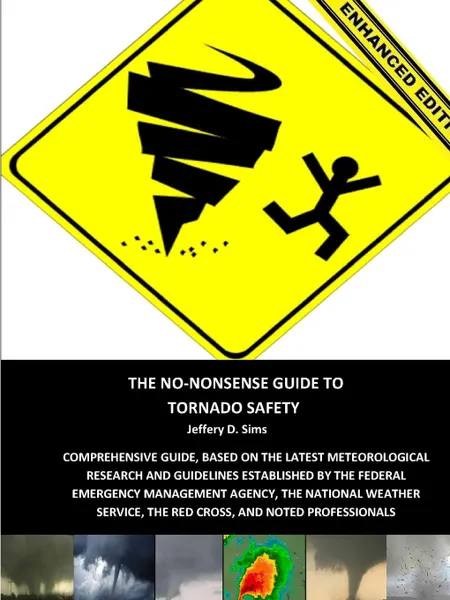 Обложка книги The No-Nonsense Guide To Tornado Safety (Enhanced Edition), Jeffery Sims