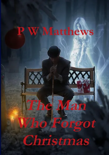 Обложка книги The Man Who Forgot Christmas, Peter Matthews